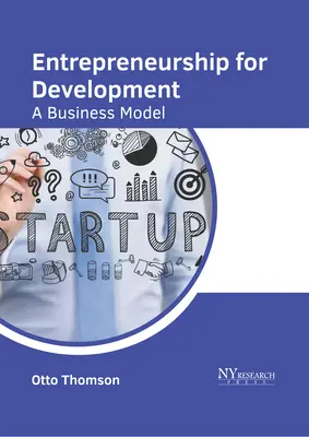 Vállalkozás a fejlődésért: Üzleti modell - Entrepreneurship for Development: A Business Model