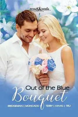 A kék csokorból: Crossroads Collection 1 - Out of the Blue Bouquet: Crossroads Collection 1