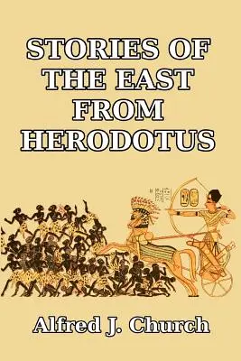 Történetek keletről Hérodotosztól - Stories of the East from Herodotus