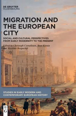 A migráció és az európai város: Társadalmi és kulturális perspektívák a kora újkortól napjainkig - Migration and the European City: Social and Cultural Perspectives from Early Modernity to the Present