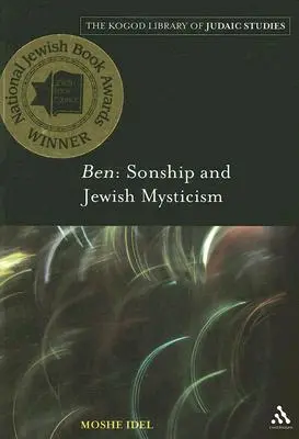 Ben: A fiúság és a zsidó misztika - Ben: Sonship and Jewish Mysticism