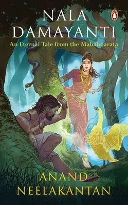 Nala Damayanti: Egy örök mese a Mahábháratából - Nala Damayanti: An Eternal Tale from the Mahabharata