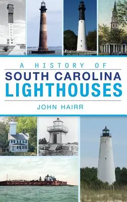 A dél-karolinai világítótornyok története - A History of South Carolina Lighthouses