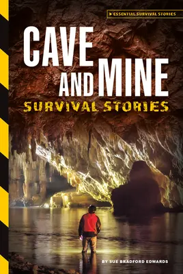 Barlangi és bányai túléléstörténetek - Cave and Mine Survival Stories