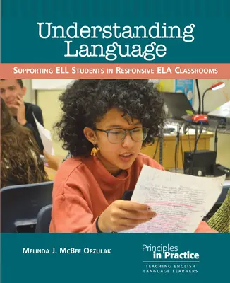 A nyelv megértése: Az Ell diákok támogatása a reszponzív Ela osztályokban - Understanding Language: Supporting Ell Students in Responsive Ela Classrooms