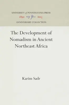 A nomadizmus fejlődése az ókori Északkelet-Afrikában - The Development of Nomadism in Ancient Northeast Africa