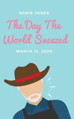 A nap, amikor a világ tüsszentett: 2020. március 12. - The Day The World Sneezed: March 12, 2020