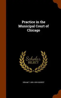 Gyakorlat a chicagói városi bíróságon - Practice in the Municipal Court of Chicago