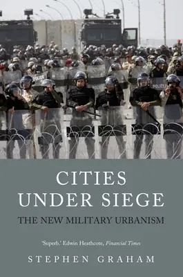 Városok ostrom alatt: Az új katonai urbanizmus - Cities Under Siege: The New Military Urbanism