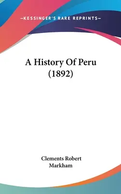Peru története (1892) - A History Of Peru (1892)