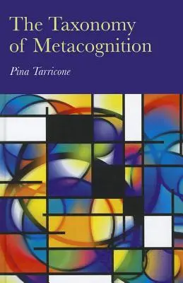 A metakogníció taxonómiája - The Taxonomy of Metacognition