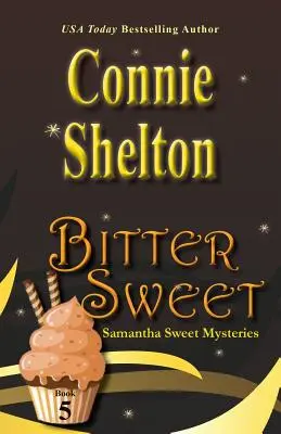 Bitter Sweet: Samantha Sweet Rejtélyek, 5. könyv - Bitter Sweet: Samantha Sweet Mysteries, Book 5