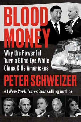 Vérpénz: Miért hunynak szemet a hatalmasok, miközben Kína amerikaiakat gyilkol - Blood Money: Why the Powerful Turn a Blind Eye While China Kills Americans