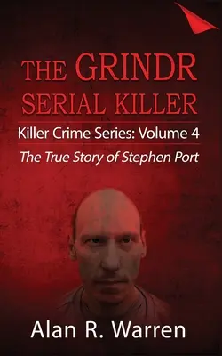 Grindr sorozatgyilkos; A sorozatgyilkos Stephen Port igaz története - Grindr Serial Killier; The True Story of Serial Killer Stephen Port