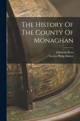 The History Of The County Of Monaghan