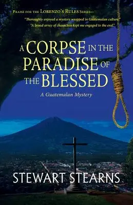 Egy holttest az áldottak paradicsomában: Egy guatemalai rejtély - A Corpse in the Paradise of the Blessed: A Guatemalan Mystery