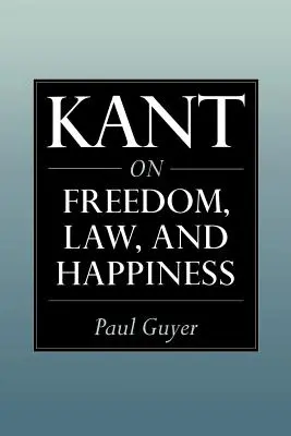 Kant a szabadságról, a jogról és a boldogságról - Kant on Freedom, Law, and Happiness