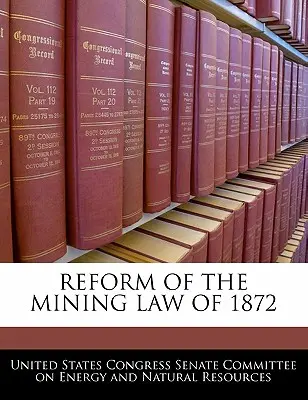 Az 1872. évi bányászati törvény reformja - Reform of the Mining Law of 1872