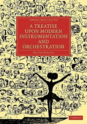 Értekezés a modern hangszerelésről és hangszerelésről - A Treatise Upon Modern Instrumentation and Orchestration