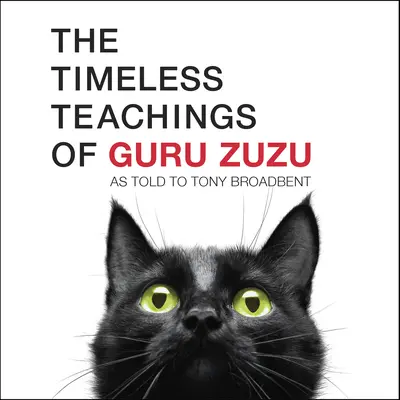 Zuzu Guru időtlen tanításai - The Timeless Teachings of Guru Zuzu