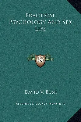 Gyakorlati pszichológia és szexuális élet - Practical Psychology And Sex Life