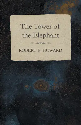 Az elefánt tornya - The Tower of the Elephant