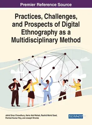 A digitális etnográfia mint multidiszciplináris módszer gyakorlata, kihívásai és kilátásai - Practices, Challenges, and Prospects of Digital Ethnography as a Multidisciplinary Method