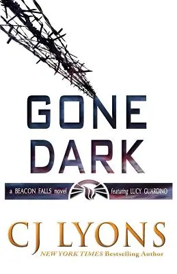 Gone Dark: egy Beacon Falls thriller Lucy Guardino főszereplésével - Gone Dark: a Beacon Falls Thriller featuring Lucy Guardino