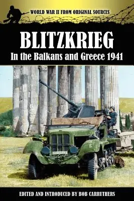 Blitzkrieg a Balkánon és Görögországban 1941 - Blitzkrieg in the Balkans and Greece 1941