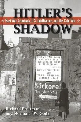 Hitler árnyéka: Náci háborús bűnösök, az amerikai hírszerzés és a hidegháború - Hitler's Shadow: Nazi War Criminals, U.S. Intelligence, and the Cold War