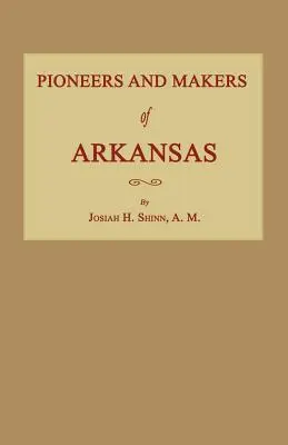 Arkansas úttörői és alkotói - Pioneers and Makers of Arkansas