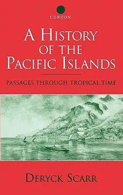 A csendes-óceáni szigetek története: Átutazások a trópusi időkön - A History of the Pacific Islands: Passages through Tropical Time