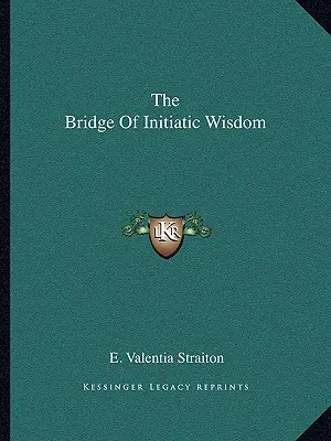 A beavatott bölcsesség hídja - The Bridge Of Initiatic Wisdom