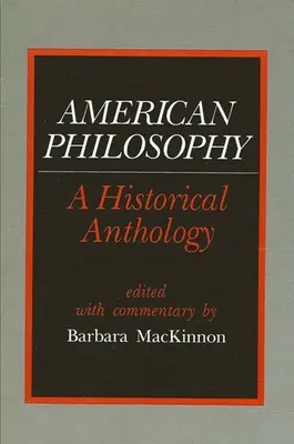 Amerikai filozófia: A Historical Anthology - American Philosophy: A Historical Anthology