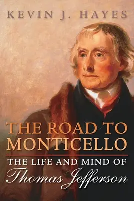 Út Monticellóba: Thomas Jefferson élete és elméje - Road to Monticello: The Life and Mind of Thomas Jefferson