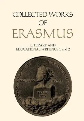 Erasmus összegyűjtött művei: Irodalmi és nevelési írások, 1. és 2. kötet. - Collected Works of Erasmus: Literary and Educational Writings, 1 and 2