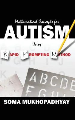 Matematikai fogalmak autizmusban a Rapid Prompting módszer segítségével - Mathematical Concepts For Autism Using Rapid Prompting Method