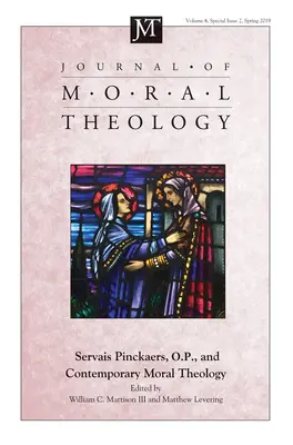 Časopis pro morální teologii, ročník 8, zvláštní číslo 2: Servais Pinckaers. O.P. a současná morální teologie - Journal of Moral Theology, Volume 8, Special Issue 2: Servais Pinckaers. O.P., and Contemporary Moral Theology