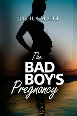 A rosszfiú terhessége - The Bad Boy's Pregnancy