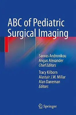 A gyermeksebészeti képalkotás ABC-je - ABC of Pediatric Surgical Imaging