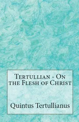 Krisztus testéről - On the Flesh of Christ