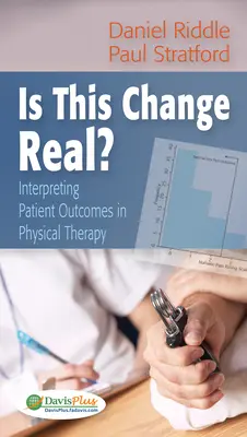 Valódi ez a változás?: A betegek eredményeinek értelmezése a fizikoterápiában - Is This Change Real?: Interpreting Patient Outcomes in Physical Therapy