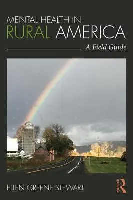 Mentális egészség a vidéki Amerikában: A Field Guide - Mental Health in Rural America: A Field Guide