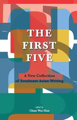 Az első öt: A New Collection of Southeast Asian Writing - The First Five: A New Collection of Southeast Asian Writing