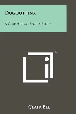 Dugout Jinx: A Chip Hilton Sports Story