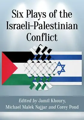 Hat színdarab az izraeli-palesztin konfliktusról - Six Plays of the Israeli-Palestinian Conflict