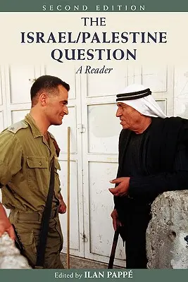 Az izraeli-palesztin kérdés: A Reader - The Israel/Palestine Question: A Reader