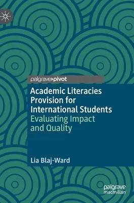 Academic Literacies Provision for International Students: A hatás és a minőség értékelése - Academic Literacies Provision for International Students: Evaluating Impact and Quality