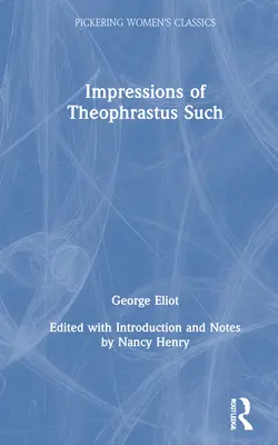 Impressions of Theophrastus Such