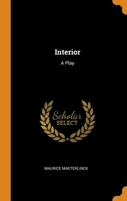 Interior: A Play